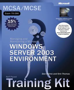 Managing and Maintaining a Microsoft Windows Server 2003 Environment