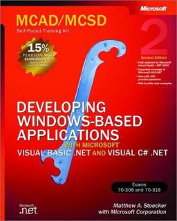 Developing Windows®-Based Applications with Microsoft Visual Basic . Net and Visual C# . Net
