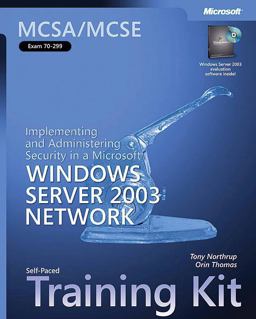 Implementing and Administering Security in a Microsoft® Windows Server 2003 Network
