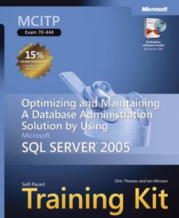 Optimizing and Maintaining a Database Administration Solution Using Microsoft® SQL Server 2005