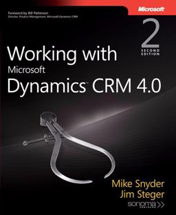Working with Microsoft Dynamics CRM 4.0 Working with Microsoft Dynamics CRM 4.0