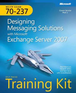 Designing Messaging Solutions with Microsoft® Exchange Server 2007