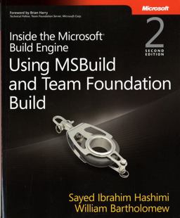 Inside the Microsoft Build Engine Using MSBuild and Team Foundation Build 2nd 9780735645240 Front Cover