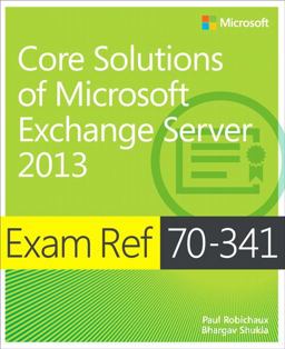 Core Solutions of Microsoft Exchange Server 2013