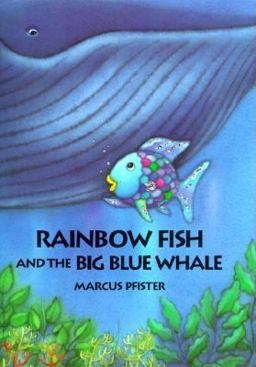 Rainbow Fish and the Big, Blue Whale