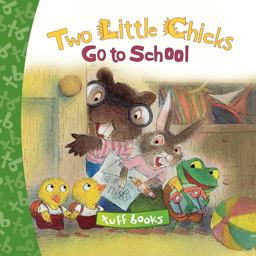 Two Little Chicks Go to School Tuff Book