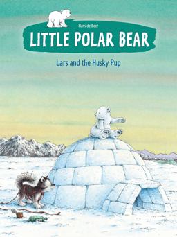 Little Polar Bear Lars and the Husky Pup  9780735840782 Front Cover