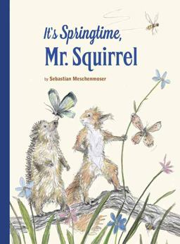 It's Springtime, Mr. Squirrel  9780735843103 Front Cover
