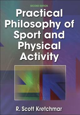 Practical Philosophy of Sport and Physical Activity 2nd 9780736001410 Front Cover
