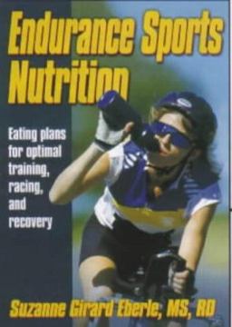 Endurance Sports Nutrition Eating Plans for Optimal Training, Racing and Recovery  9780736001434 Front Cover