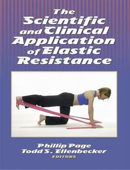 Scientific and Clinical Application of Elastic Resistance  9780736036887 Front Cover