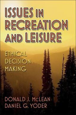 Issues in Recreation and Leisure Ethical Decision Making  9780736043991 Front Cover
