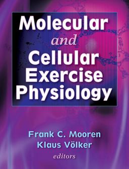 Molecular and Cellular Exercise Physiology  9780736045186 Front Cover