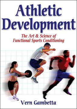 Athletic Development The Art and Science of Functional Sports Conditioning  9780736051002 Front Cover
