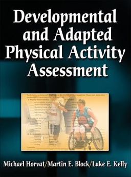Developmental and Adapted Physical Activity Assessment  9780736051071 Front Cover