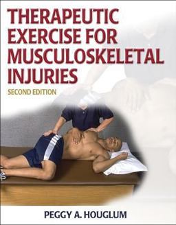 Therapeutic Exercise for Musculoskeletal Injuries 2nd 9780736051361 Front Cover