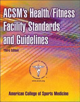 ACSM's Health/Fitness Facility Standards and Guidelines