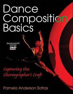Dance Composition Basics Capturing the Choreographer's Craft  9780736055321 Front Cover