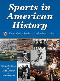 Sports in American History From Colonization to Globalization  9780736056212 Front Cover