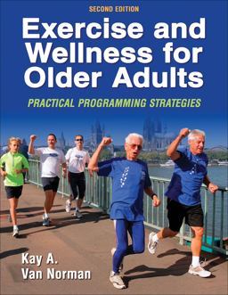 Exercise and Wellness for Older Adults Practical Programming Strategies 2nd 9780736057684 Front Cover