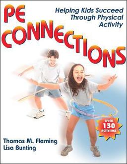 PE Connections Helping Kids Succeed Through Physical Activity  9780736059107 Front Cover