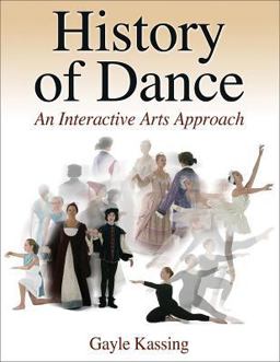 History of Dance An Interactive Arts Approach  9780736060356 Front Cover