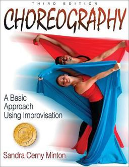 Choreography A Basic Approach Using Improvisation 3rd 9780736064767 Front Cover