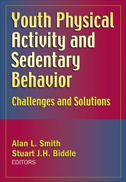 Youth Physical Activity and Sedentary Behavior Challenges and Solutions  9780736065092 Front Cover
