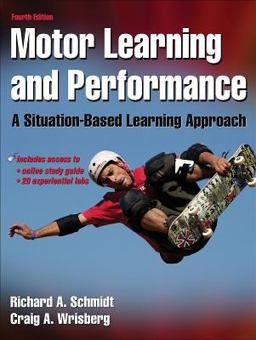 Motor Learning and Performance A Situation-Based Learning Approach 4th 9780736069649 Front Cover