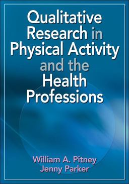 Qualitative Research in Physical Activity and the Health Professions  9780736072137 Front Cover