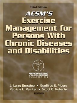 ACSM's Exercise Management for Persons with Chronic Diseases and Disabilities 3rd 9780736074339 Front Cover