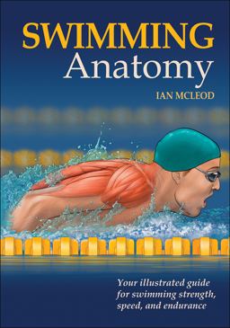 Swimming Anatomy  9780736075718 Front Cover