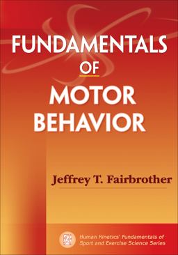 Fundamentals of Motor Behavior  9780736077149 Front Cover