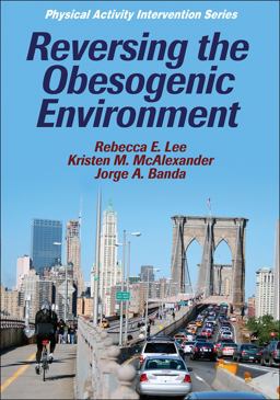 Reversing the Obesogenic Environment  9780736078993 Front Cover