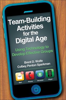 Team-Building Activities for the Digital Age Using Technology to Develop Effective Groups  9780736079921 Front Cover