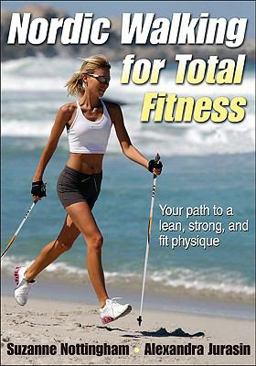 Nordic Walking for Total Fitness  9780736081788 Front Cover