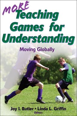 More Teaching Games for Understanding Moving Globally  9780736083348 Front Cover