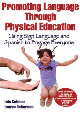 Promoting Language Through Physical Education Using Sign Language and Spanish to Engage Everyone  9780736094511 Front Cover