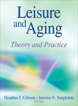 Leisure and Aging Theory and Practice  9780736094634 Front Cover