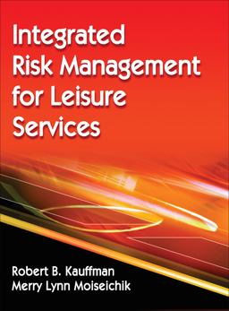 Integrated Risk Management for Leisure Services  9780736095655 Front Cover