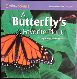 National Geographic Science 1-2 (Life Science: Life Cycles): Explore on Your Own: a Butterfly's Favorite Plant