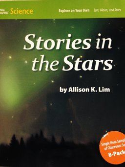 National Geographic Science 1-2 (Earth Science: Sun, Moon, and Stars): Explore on Your Own: Stories in the Stars