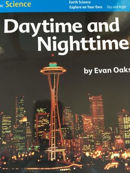 National Geographic Science K (Earth Science: Day and Night): Explore on Your Own: Daytime and Nighttime