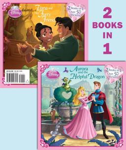 Aurora and the Helpful Dragon/Tiana and Her Furry Friend (Disney Princess) 2011 9780736427579 Front Cover