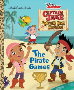 Pirate Games (Disney Junior: Jake and the Neverland Pirates)  9780736430289 Front Cover