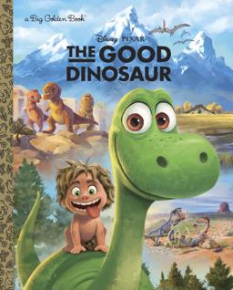 The Good Dinosaur Big Golden Book (Disney/Pixar the Good Dinosaur)