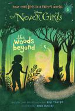 Never Girls #6: the Woods Beyond (Disney: the Never Girls)  9780736430968 Front Cover