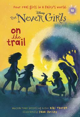 Never Girls #10: on the Trail (Disney: the Never Girls)  9780736433068 Front Cover