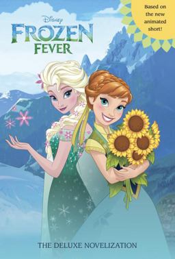 Frozen Fever: the Deluxe Novelization (Disney Frozen)