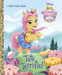 Tutu Terrific! (Disney Palace Pets: Whisker Haven Tales)
